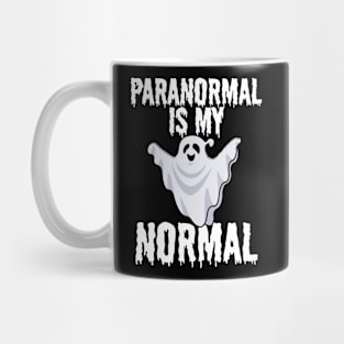 Paranormal is my normal Mug